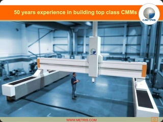 50 years experience in building top class CMMs 