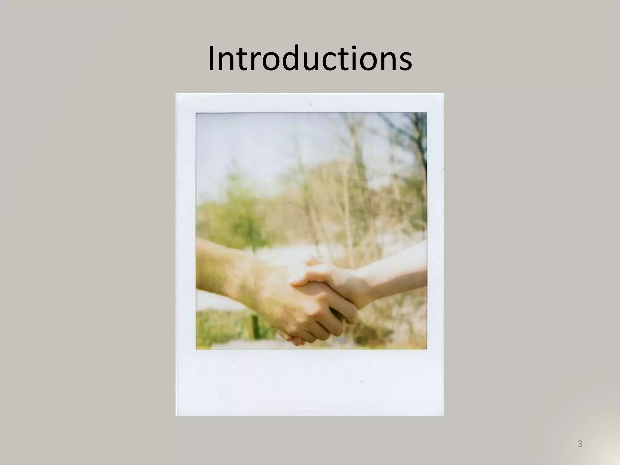 Introductions
3
 