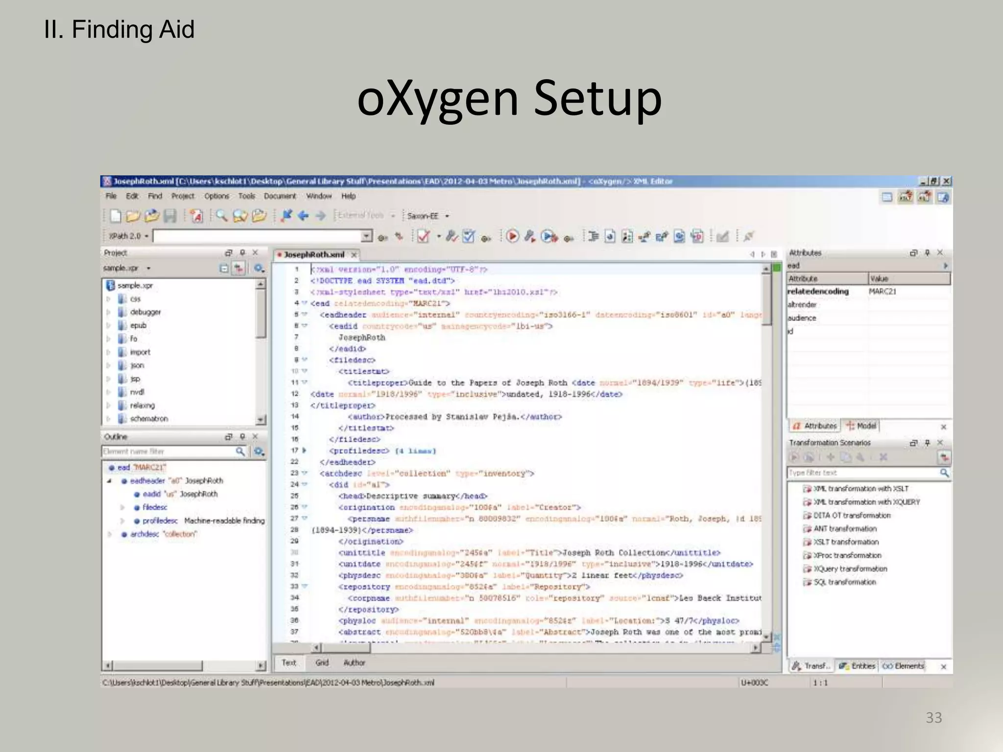 oXygen Setup
33
II. Finding Aid
 