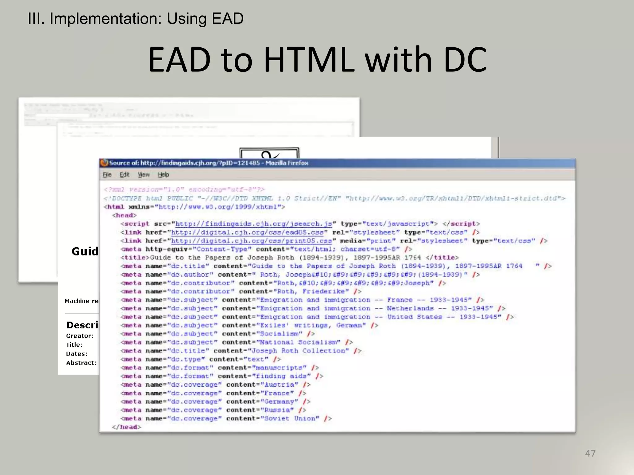 EAD to HTML with DC
III. Implementation: Using EAD
47
 