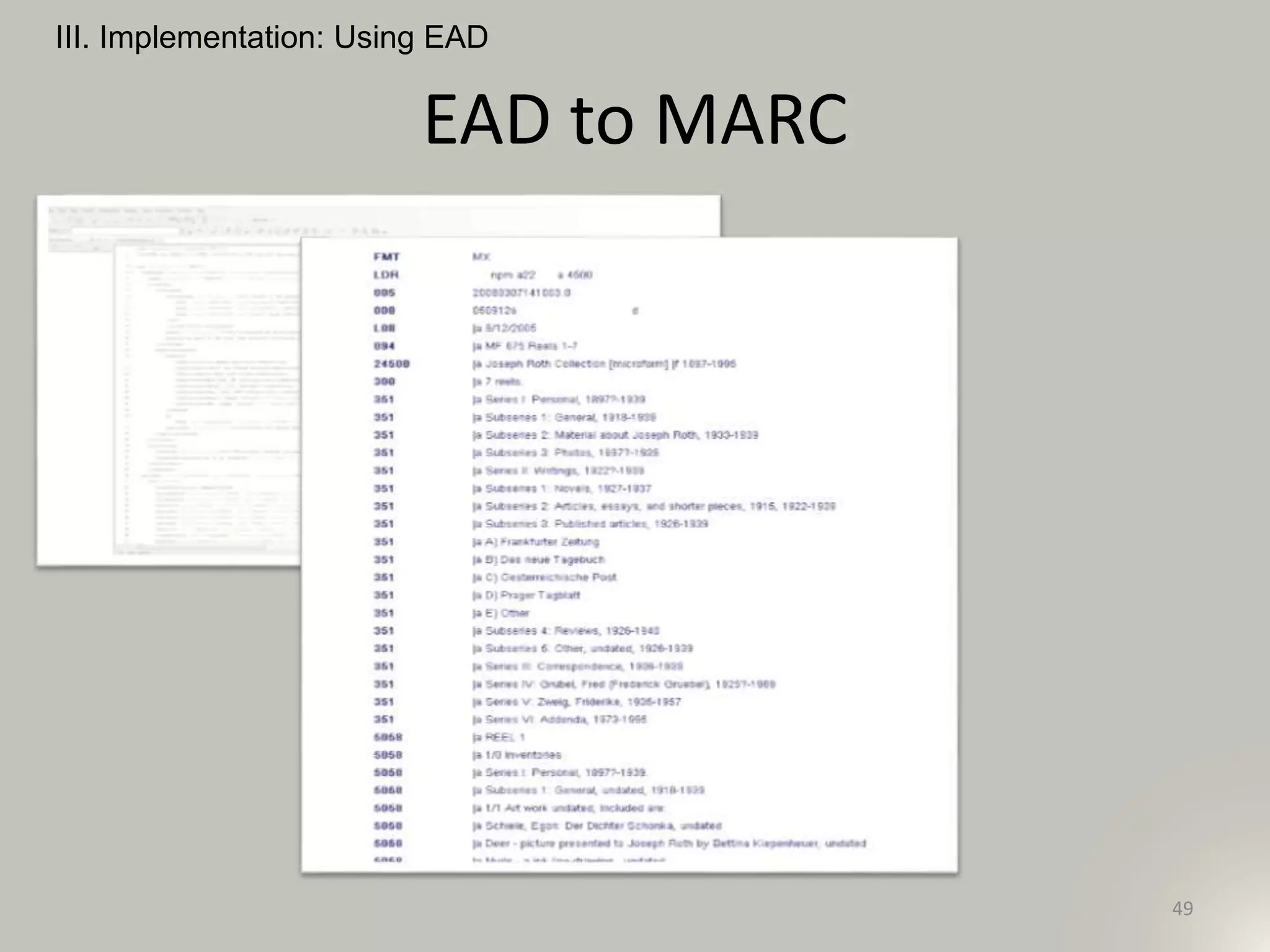 EAD to MARC
III. Implementation: Using EAD
49
 