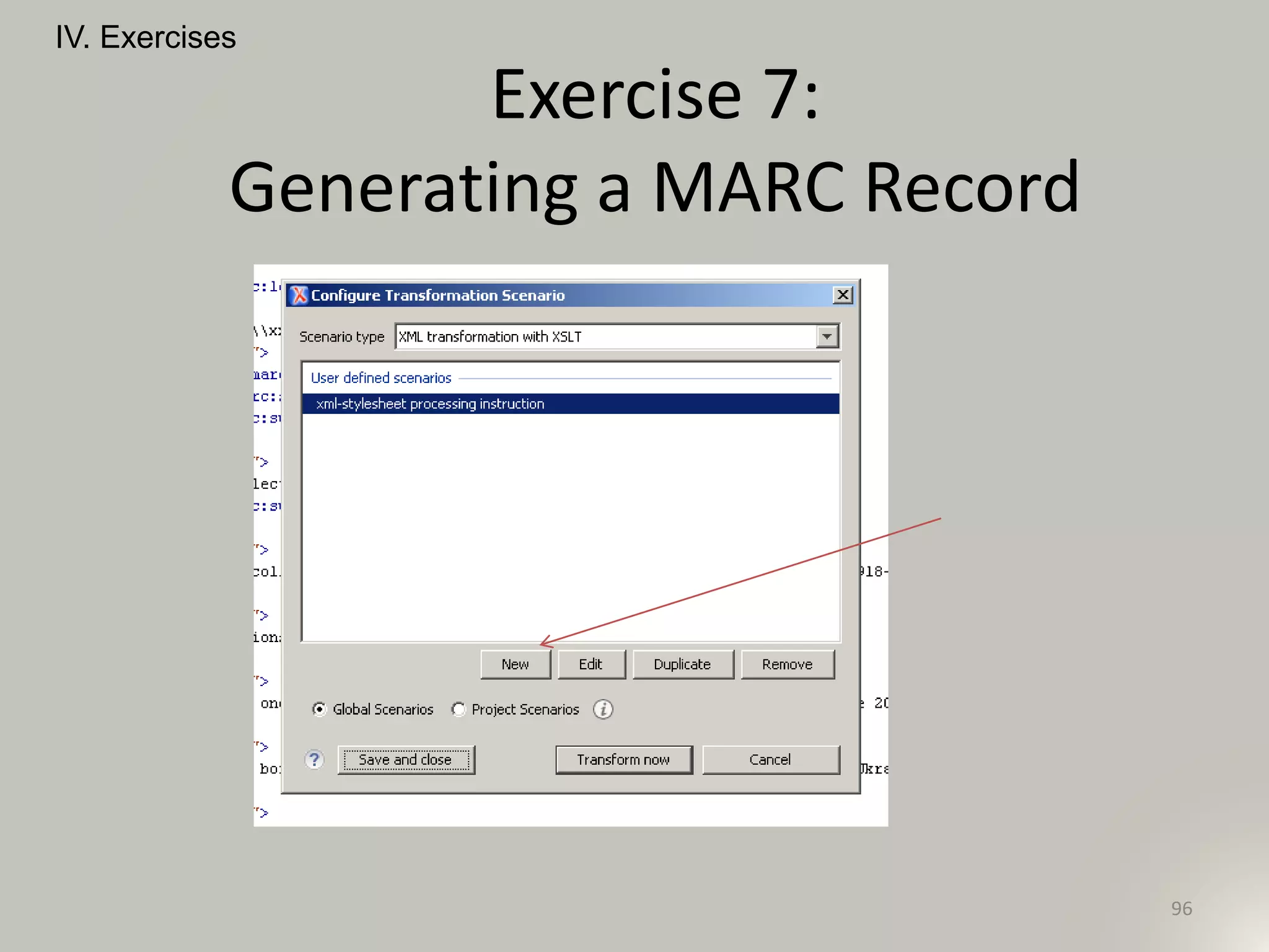 IV. Exercises
96
Exercise 7:
Generating a MARC Record
 