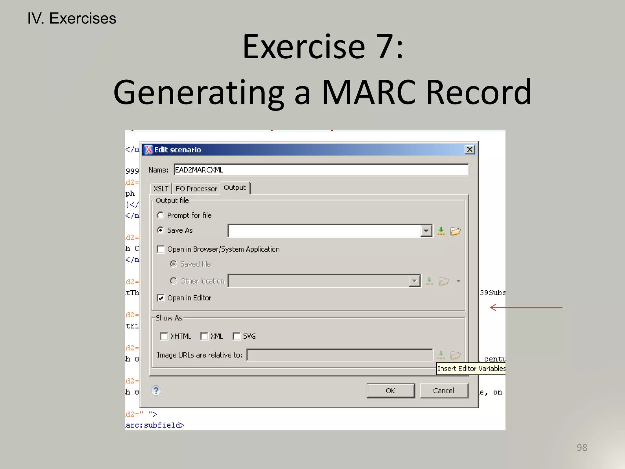 IV. Exercises
98
Exercise 7:
Generating a MARC Record
 