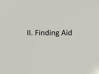 II. Finding Aid
14
 