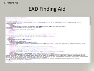 EAD Finding Aid
II. Finding Aid
31
 