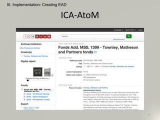 ICA-AtoM
III. Implementation: Creating EAD
37
 