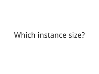 Which instance size?
 