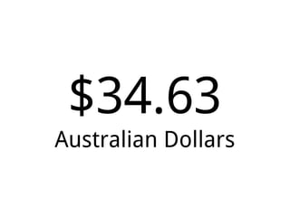 $34.63
Australian Dollars
 