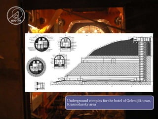 Underground complex for the hotel of Gelendjik town, 
Krasnodarsky area 
 