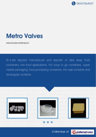 08447564047
A Member of
Metro Valves
www.foodcontainers.in
Take Away Food Containers Non-Food Applications Plastic Sweet Packaging Containers Hot
Soup Containers Supermarket Packaging Containers Food Processing Containers Take Away
Food Containers Non-Food Applications Plastic Sweet Packaging Containers Hot Soup
Containers Supermarket Packaging Containers Food Processing Containers Take Away Food
Containers Non-Food Applications Plastic Sweet Packaging Containers Hot Soup
Containers Supermarket Packaging Containers Food Processing Containers Take Away Food
Containers Non-Food Applications Plastic Sweet Packaging Containers Hot Soup
Containers Supermarket Packaging Containers Food Processing Containers Take Away Food
Containers Non-Food Applications Plastic Sweet Packaging Containers Hot Soup
Containers Supermarket Packaging Containers Food Processing Containers Take Away Food
Containers Non-Food Applications Plastic Sweet Packaging Containers Hot Soup
Containers Supermarket Packaging Containers Food Processing Containers Take Away Food
Containers Non-Food Applications Plastic Sweet Packaging Containers Hot Soup
Containers Supermarket Packaging Containers Food Processing Containers Take Away Food
Containers Non-Food Applications Plastic Sweet Packaging Containers Hot Soup
Containers Supermarket Packaging Containers Food Processing Containers Take Away Food
Containers Non-Food Applications Plastic Sweet Packaging Containers Hot Soup
Containers Supermarket Packaging Containers Food Processing Containers Take Away Food
Containers Non-Food Applications Plastic Sweet Packaging Containers Hot Soup
W e are reputed manufacturer and exporter of take away food
containers, non-food applications, hot soup to go containers, super
market packaging, food processing containers, thin wall container and
rectangular container.
 