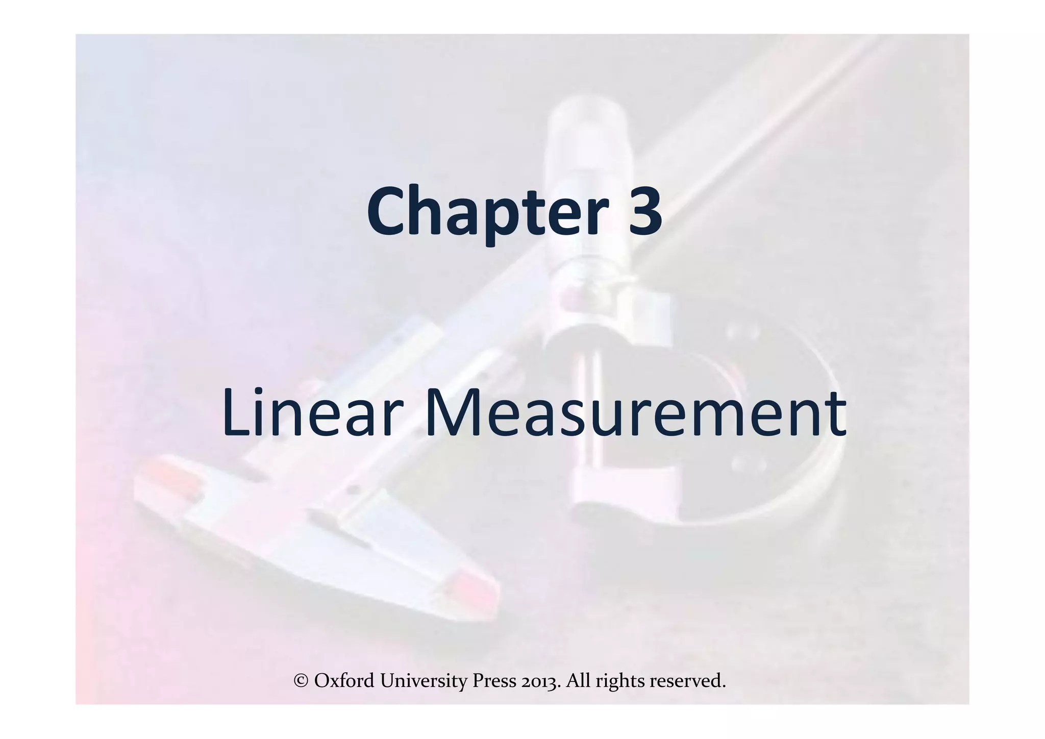 © Oxford University Press 2013. All rights reserved.
Chapter 3
Linear Measurement
 