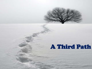 A Third Path
 