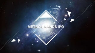 METRO BRANDS IPO
 