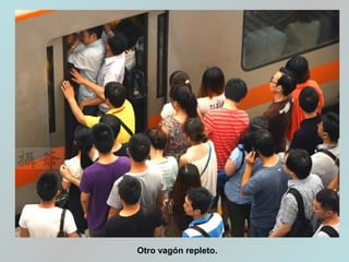 Otro vagón repleto.
 