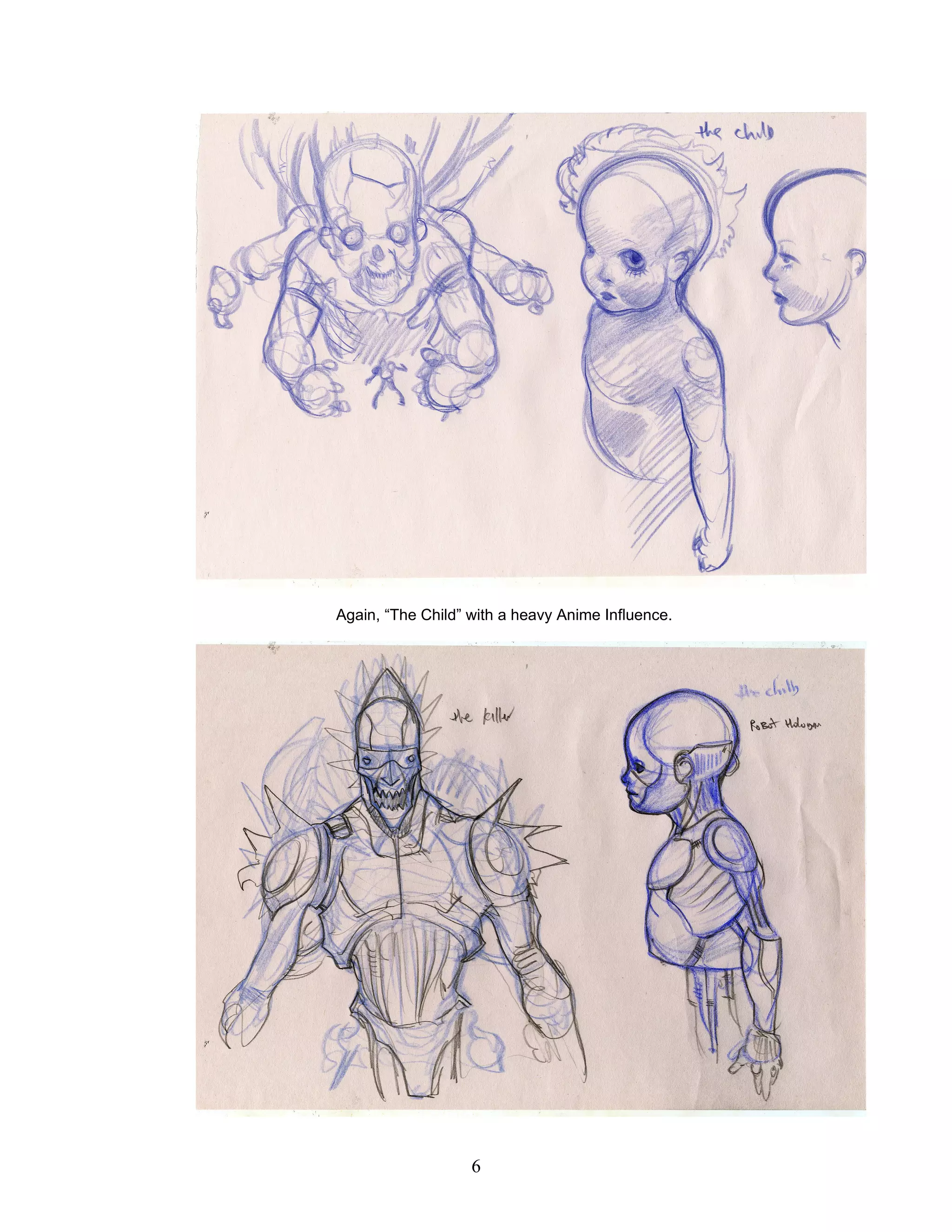 Again, “The Child” with a heavy Anime Influence.




                   6
 