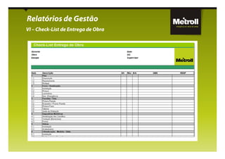 Relatórios de Gestão
VI – Check-List de Entrega de Obra
     Check-
 