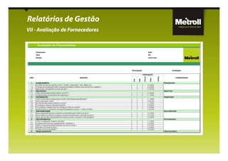 Relatórios de Gestão
VII - Avaliação de Fornecedores
 