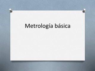 Metrología básica
 