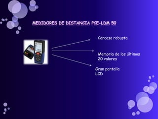 Carcasa robusta



 Memoria de los últimos
 20 valores

Gran pantalla
LCD
 