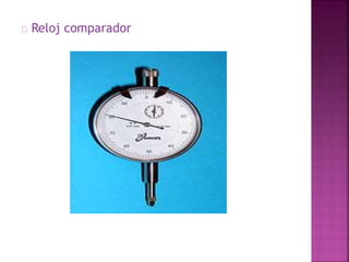 Reloj comparador 
 