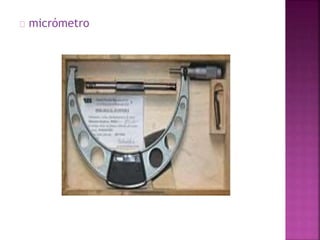 micrómetro 
 