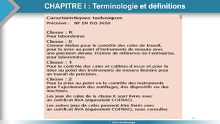 28
Cours de métrologie
ETALON
CHAPITRE I : Terminologie et définitions
 