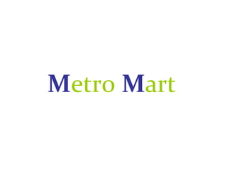 Metro Mart
 