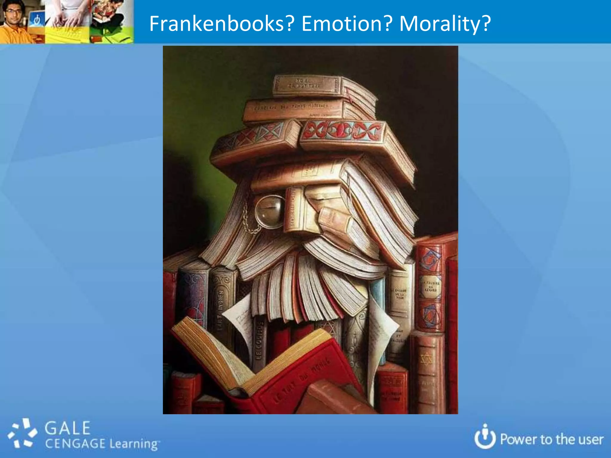 Frankenbooks? Emotion? Morality?