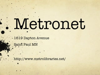 Metronet 1619 Dayton Avenue Saint Paul MN   http://www.metrolibraries.net/ 