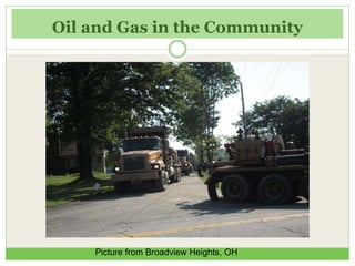 Oil and Gas in the Community
Picture from Broadview Heights, OH
 