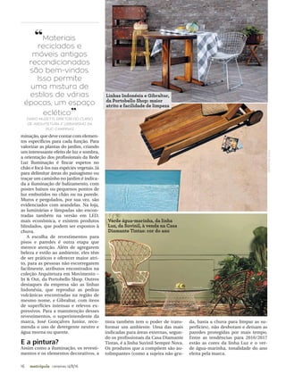 16 campinas 14/8/16metrópole
minação, que deve contar com elemen-
tos específicos para cada função. Para
valorizar as plantas do jardim, criando
um interessante efeito de luz e sombra,
a orientação dos profissionais da Rede
Luz Iluminação é fincar espetos no
chão e focá-los nas espécies vegetais. Já
para delimitar áreas do paisagismo ou
traçar um caminho no jardim é indica-
da a iluminação de balizamento, com
postes baixos ou pequenos pontos de
luz embutidos no chão ou na parede.
Muros e pergolados, por sua vez, são
evidenciados com arandelas. Na loja,
as luminárias e lâmpadas são encon-
tradas também na versão em LED,
mais econômica, e existem produtos
blindados, que podem ser expostos à
chuva.
A escolha de revestimentos para
pisos e paredes é outra etapa que
merece atenção. Além de agregarem
beleza e estilo ao ambiente, eles têm
de ser práticos e oferecer maior atri-
to, para as pessoas não escorregarem
facilmente, atributos encontrados na
coleção Arquitetura em Movimento –
In & Out, da Portobello Shop. Outros
destaques da empresa são as linhas
Indonésia, que reproduz as pedras
vulcânicas encontradas na região de
mesmo nome, e Gibraltar, com itens
de superfícies intensas e relevos ex-
pressivos. Para a manutenção desses
revestimentos, o superintendente da
marca, José Gonçalves Junior, reco-
menda o uso de detergente neutro e
água morna ou quente.
E a pintura?
Assim como a iluminação, os revesti-
mentos e os elementos decorativos, a
“Materiais
reciclados e
móveis antigos
recondicionados
são bem-vindos.
Isso permite
uma mistura de
estilos de várias
épocas, um espaço
eclético”FÁBIO MUZETTI, DIRETOR DO CURSO
DE ARQUITETURA E URBANISMO DA
PUC-CAMPINAS
tinta também tem o poder de trans-
formar um ambiente. Uma das mais
indicadas para áreas externas, segun-
do os profissionais da Casa Diamante
Tintas, é a linha Suvinil Sempre Nova.
Os produtos que a compõem são au-
tolimpantes (como a sujeira não gru-
da, basta a chuva para limpar as su-
perfícies), não desbotam e deixam as
paredes protegidas por mais tempo.
Entre as tendências para 2016/2017
estão as cores da linha Luz e o ver-
de água-marinha, tonalidade do ano
eleita pela marca.
FOTOS:DIVULGAÇÃO
Linhas Indonésia e Gibraltar,
da Portobello Shop: maior
atrito e facilidade de limpeza
Verde água-marinha, da linha
Luz, da Suvinil, à venda na Casa
Diamante Tintas: cor do ano
 