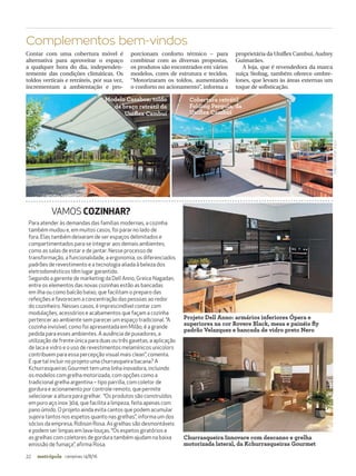 22 campinas 14/8/16metrópole
Para atender às demandas das famílias modernas, a cozinha
também mudou e, em muitos casos, foi parar no lado de
fora. Elas também deixaram de ser espaços delimitados e
compartimentados para se integrar aos demais ambientes,
como as salas de estar e de jantar. Nesse processo de
transformação, a funcionalidade, a ergonomia, os diferenciados
padrões de revestimento e a tecnologia aliada à beleza dos
eletrodomésticos têm lugar garantido.
Segundo a gerente de marketing da Dell Anno, Greice Nagadan,
entre os elementos das novas cozinhas estão as bancadas
em ilha ou como balcão baixo, que facilitam o preparo das
refeições e favorecem a concentração das pessoas ao redor
do cozinheiro. Nesses casos, é imprescindível contar com
modulações, acessórios e acabamentos que façam a cozinha
pertencer ao ambiente sem parecer um espaço tradicional. “A
cozinha invisível, como foi apresentada em Milão, é a grande
pedida para esses ambientes. A ausência de puxadores, a
utilização de frente única para duas ou três gavetas, a aplicação
de laca e vidro e o uso de revestimentos melamínicos unicolors
contribuem para essa percepção visual mais clean”, comenta.
E que tal incluir no projeto uma churrasqueira bacana? A
Kchurrasqueiras Gourmet tem uma linha inovadora, incluindo
os modelos com grelha motorizada, com opções como a
tradicional grelha argentina – tipo parrilla, com coletor de
gordura e acionamento por controle remoto, que permite
selecionar a altura para grelhar. “Os produtos são construídos
em puro aço inox 304, que facilita a limpeza, feita apenas com
pano úmido. O projeto ainda evita cantos que podem acumular
sujeira tantos nos espetos quanto nas grelhas”, informa um dos
sócios da empresa, Robson Rosa. As grelhas são desmontáveis
e podem ser limpas em lava-louças. “Os espetos giratórios e
as grelhas com coletores de gordura também ajudam na baixa
emissão de fumaça”, afirma Rosa.
Complementos bem-vindos
Contar com uma cobertura móvel é
alternativa para aproveitar o espaço
a qualquer hora do dia, independen-
temente das condições climáticas. Os
toldos verticais e retráteis, por sua vez,
incrementam a ambientação e pro-
porcionam conforto térmico – para
combinar com as diversas propostas,
os produtos são encontrados em vários
modelos, cores de estrutura e tecidos.
“Motorizaram os toldos, aumentando
o conforto no acionamento”, informa a
proprietária da Uniflex Cambuí, Audrey
Guimarães.
A loja, que é revendedora da marca
suíça Stobag, também oferece ombre-
lones, que levam às áreas externas um
toque de sofisticação.
VAMOS COZINHAR?
FOTOS:ARQUIVOSTOBAG
Modelo Casabox: toldo
de braço retrátil da
Uniﬂex Cambuí
Cobertura retrátil
Folding Pergola, da
Uniﬂex Cambuí
Projeto Dell Anno: armários inferiores Ópera e
superiores na cor Rovere Black, mesa e painéis ﬂy
padrão Velazquez e bancada de vidro preto Nero
Churrasqueira Innovare com descanso e grelha
motorizada lateral, da Kchurrasqueiras Gourmet
 