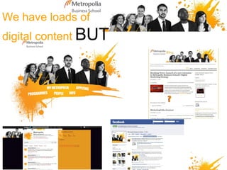 Direction
We have loads of
digital content BUT
 