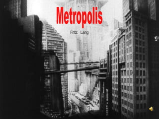 Metropolis Fritz  Lang 