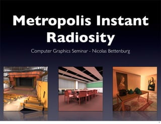 Metropolis Instant Radiosity