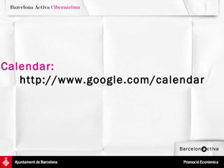Calendar:  http://www.google.com/calendar 