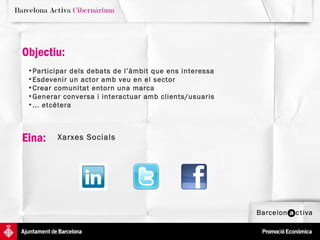 Objectiu:  Eina:  Participar dels debats de l’àmbit que ens interessa Esdevenir un actor amb veu en el sector Crear comunitat entorn una marca  Generar conversa i interactuar amb clients/usuaris ... etcètera Xarxes Socials 