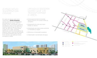 o mais novo                               Um novo sistema
shopping da                               viário que vai
cidade.                                   transformar
                                          a área.
                                                                                                                                                  Av.
                                                                                                                                                            Albe
                                                                                                                                                                 r   to S
                                                                                                                                                                          á
                                                                                                                                                                                                                     R. F
                                                                                                                                                                                                                          aust
                                                                                                                                                                                                                                 o Ca
                                                                                                                                                                                                                                      bral




                                                                                                                                                                             a
                                                                                                                                                                    No os
                                                                                                                                                                         eir
                                                                                                                                                                  el Carl
                                                                                               ior




                                                                                                                                                                      gu
                                                                                                                       ta
                                                                                                                    Mo




                                                                                                                                                              Gu José
                                                                                               ún
                                          Construção de túnel na Avenida




                                                                                                                                                                                                         re
Em parte do terreno está sendo




                                                                                                                                                                                                     of
                                                                                                                  rio




                                                                                                                                                                rg
                                                                                            aJ




                                                                                                                                                               R.




                                                                                                                                                                                                  On
                                                                                                               tá
                                          Santos Dumont com acesso direto ao




                                                                                                            lde
implantado o RioMar Shopping,




                                                                                                                                                                                              lon
                                                                                           n




                                                                                                           Va
                                                                                        ta




                                                                                                                                        o




                                                                                                                                                                                             Só
                                                                                                                                     ed
                                                                                       an




                                                                                                           R.
que faz parte de uma nova geração         complexo.




                                                                                                                                                                                             R.
                                                                                                                                   ev
                                                                                       .S




                                                                                                                                 Az
                                                                                                                                                                                                                R. Jo
                                                                                                                                                                                                                     sé R




                                                                                                                             lio
                                                                                   ng




                                                                                                                                                                 R.
de shoppings do Grupo JCPM. O                                                                                                                                                                                               ang




                                                                                                                                                                                                                                                     R. P
                                                                                                                                      R.
                                                                                                                                                                                                                                 el




                                                                                                                            Jú




                                                                                                                                                                    Ri
                                                                                                                                         Pa
                                                                                  .E




                                                                                                                                                                       ac




                                                                                                                                                                                                                                                         risc
                                                                                                                            R.



                                                                                                                                           ul
                                          Alargamento de ruas para maior




                                                                                                                                                                         hu
RioMar fica em uma posição central e




                                                                                  Av




                                                                                                                                              o




                                                                                                                                                                                                                                                               oB
                                                                                                                                                                           elo
                                                                                                                                             M
                                                                                                                                                                                                                     EVO




                                                                                                                                              or
                                                                                                                                                                                                                    CEN LUTIO




                                                                                                                                                                                                                                                               eze
                                          fluidez do trânsito.




                                                                                                                                                 ais
estratégica e terá um dos melhores e                                                                                                                               hGf
                                                                                                                                                                                                                       TRA N




                                                                                                                                                                                                                                                                rra
                                                                                                                                                                                                                          LP
                                                                                                                                                                                                                              AR        K
maiores mixes de lojas do Brasil. Ao
todo, são 385 lojas, 11 restaurantes,     Implantação de binários para aumentar




                                                                                                                          Ol ista
                                                                                                                                ira
                                                                                                                                                                                                              RIO
                                                                                                                                                                                                                  MA




                                                                                                                            ive
                                                                                                                        de Bat
                                                                                                                                                                                                                        RS




                                                                                                                                                       bo
                                          a mobilidade na região.                                                                                                                                                           HO




                                                                                                                                                                                       ado
cinema com 12 salas, diversões                                                                                                                                                                                                 PPI




                                                                                                                                                     Lo
                                                                                                                         R.
                                                                                                                                                                                                                                      NG




                                                                                                                                             Ot Prof.




                                                                                                                                                                                        Pr
                                                                                                                                                  io
                                                                                                     Av.




                                                                                                                                                                                                         seca
                                                                                                                                               áv
eletrônicas, boliche, uma academia de                                                                      San




                                                                                                                                                                                    ida
                                                                                                                                              R.
                                                                                                                  tos                                                                                                   R. L




                                                                                                                                                                                     lme
                                                                                                                        Dum




                                                                                                                                                                                                     Fon
                                                                                                                                                                                                                             auro
ginástica, teatro, praça de alimentação   Melhorias na sinalização e passeios.                                             ont                                                                                                      Nog
                                                                                                                                                                                                                                        ueir




                                                                                                                                                                                 R. A
                                                                                                                                                                                                                                                 a




                                                                                                                                                                                                   ésar




                                                                                                                                                                                                                                                       o isc
e um estacionamento para mais de




                                                                                                                                                                                                  R. C




                                                                                                                                                                                                                                            Mat r. Franc
6 mil veículos, que serão em breve        Urbanização e revitalização da lagoa.




                                                                                                                                                                                                                                               os
                                                                                                                                                                                                                                            R. D
entregues à cidade.



                                                                                                                Túnel a construir                                      Trechos com alterações previstas (abertura/alargamento)

                                                                                                                Rotatória a implantar                                  Binários a implantar
                                                                                                                                                                       Rua Batista de Oliveira e Rua Prof. Otávio Lobo
                                                                                                                                                                       Rua José Rangel e Rua Lauro Nogueira
                                                                                                                Semáforos a centralizar

                                                                                                                                                                       Trechos sem alterações
                                                                                                                Semáforos a implantar
 
