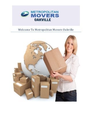 Welcome To Metropolitan Movers Oakville
 