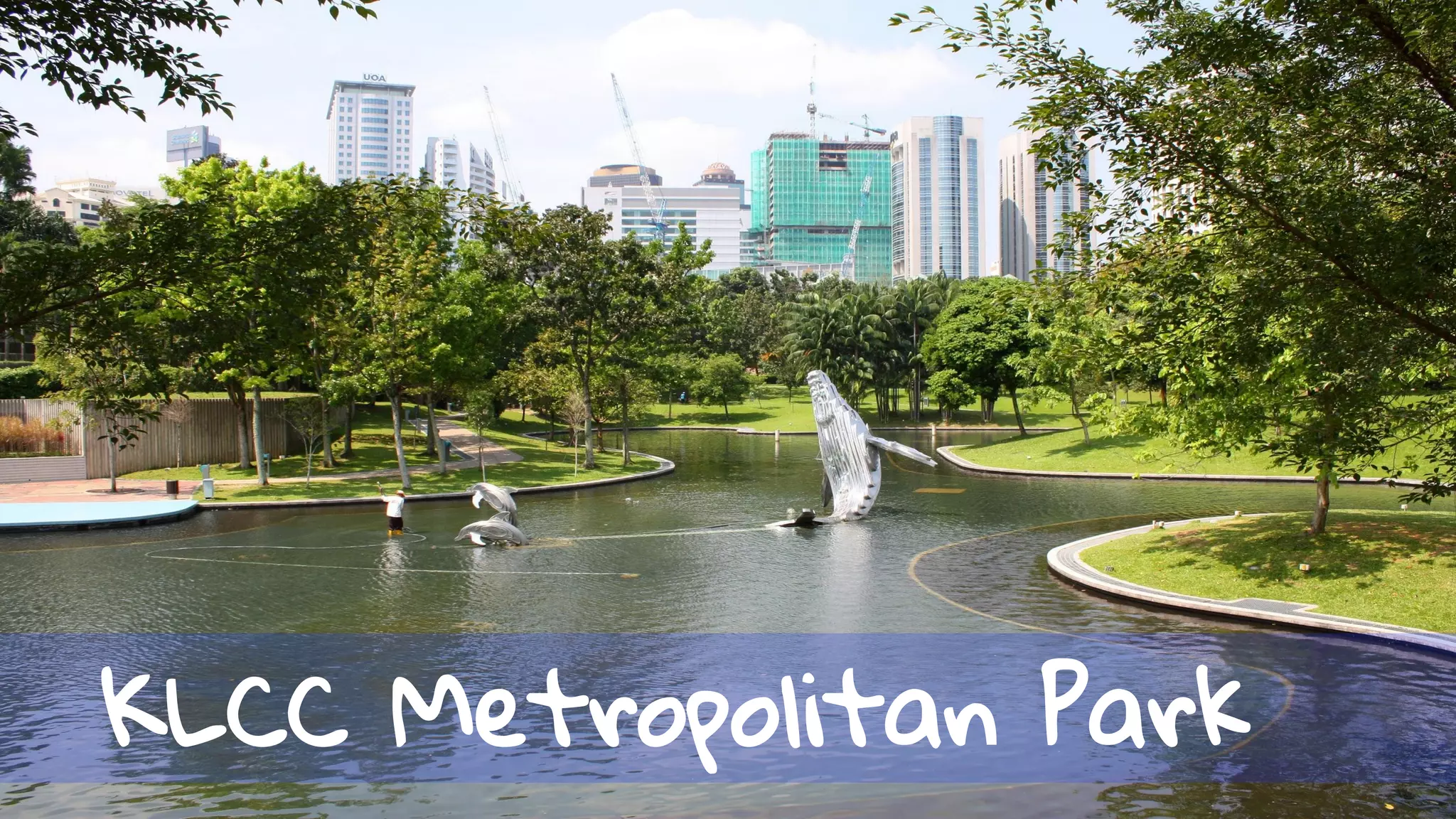 KLCC Metropolitan Park 
 