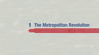1 The Metropolitan Revolution

 
