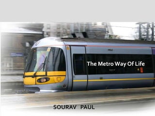 1 The Metro Way Of Life SOURAV   PAUL 