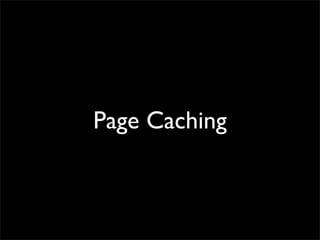 Page Caching
 