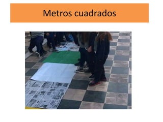 Metros cuadrados
 
