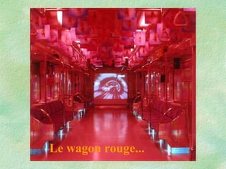 Le wagon rouge...