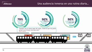 16
Una audiencia inmersa en una rutina diaria…
 