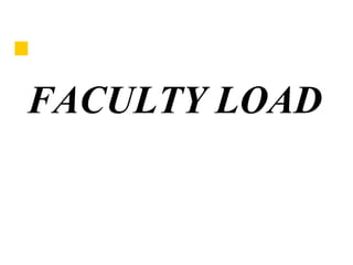 FACULTY LOAD
 