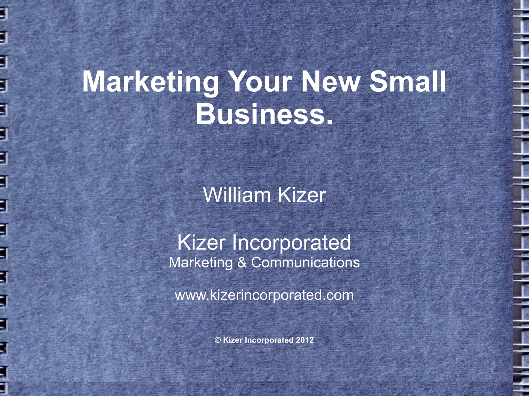 Kizer Incorporated | Marketing Basics 101 | Bill Kizer