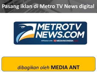 Pasang iklan di Metro TV News digital
dibagikan oleh MEDIA ANT
 