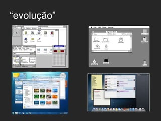 “evolução”
 
